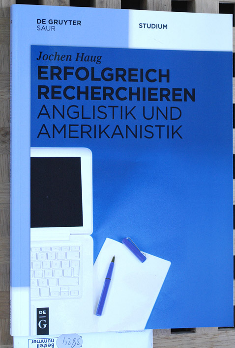 Haug, Jochen.  Erfolgreich recherchieren - Anglistik und Amerikanistik. De-Gruyter-Saur-Studium Erfolgreich recherchieren. 
