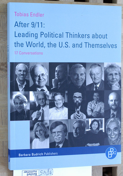 Endler, Tobias.  After 9/11: leading political thinkers about the world, the US and themselves : 17 conversations. 