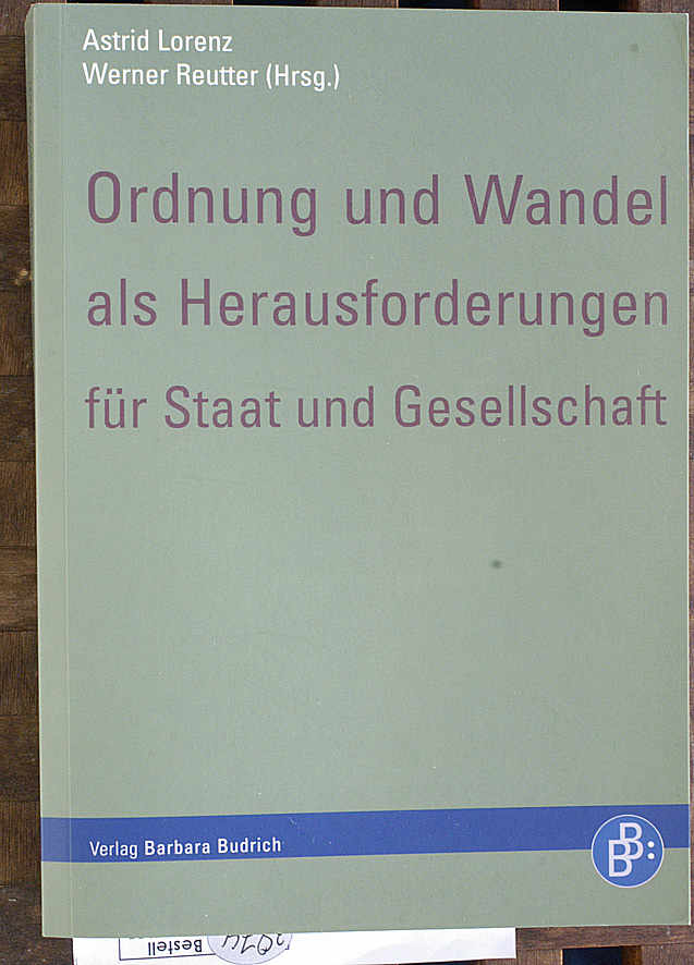 Lorenz, Astrid [Hrsg.] und Werner [Hrsg.] Reutter.  Ordnung und Wandel als Herausforderungen für Staat und Gesellschaft : Festschrift für Gert-Joachim Glaeßner. 