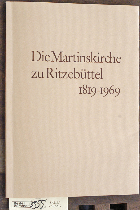 Elgnowski, Günther.  Die Martinskirche zu Ritzebüttel 1819 - 1969 Eine Gedenkschrift zum 150jährigen Bestehen 
