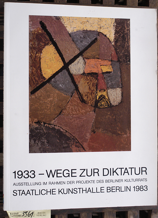   1933 - Wege zur Diktatur Supplementband zum Katalog Ausstellung im Rahmen der Projekte des Berliner Kulturrats 