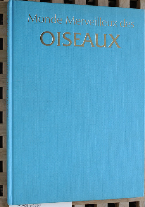 Broom, D.  Monde Merveilleux des Oiseaux. Editions Princesse, Paris. (Französischer Text). 