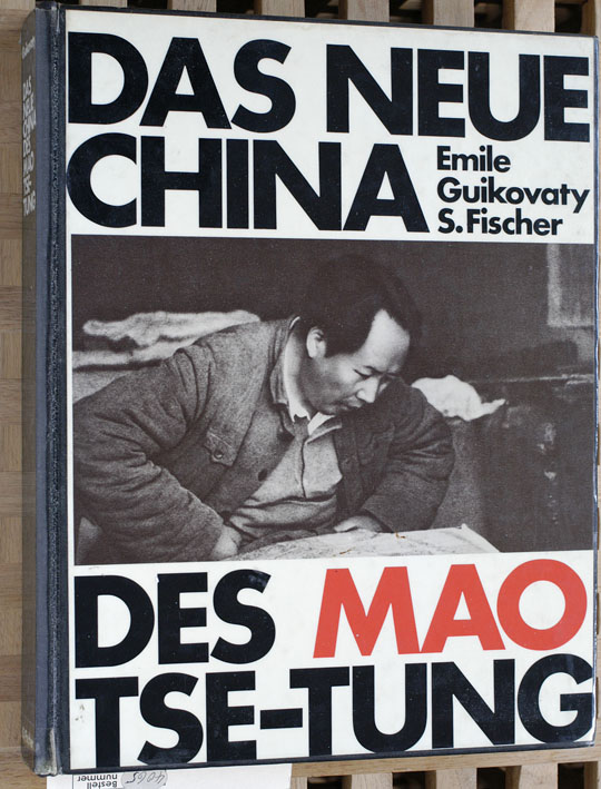 Guikovaty, Emile.  Das neue China des Mao Tse-Tung. Vorw. von Simon Leys. [Aus d. Franz. von Joachim A. Frank u. Michael Glaser]. 