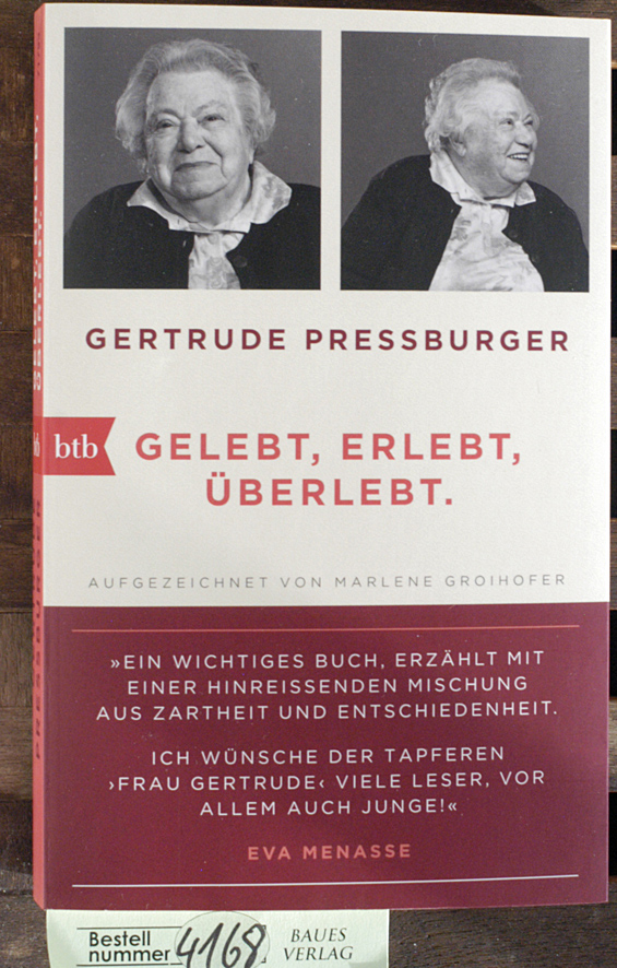 Pressburger, Gertrude und Marlene Groihofer.  Gelebt, erlebt, überlebt; aufgezeichnet von Marlene Groihofer ; mit einem Nachwort von Oliver Rathkolb 