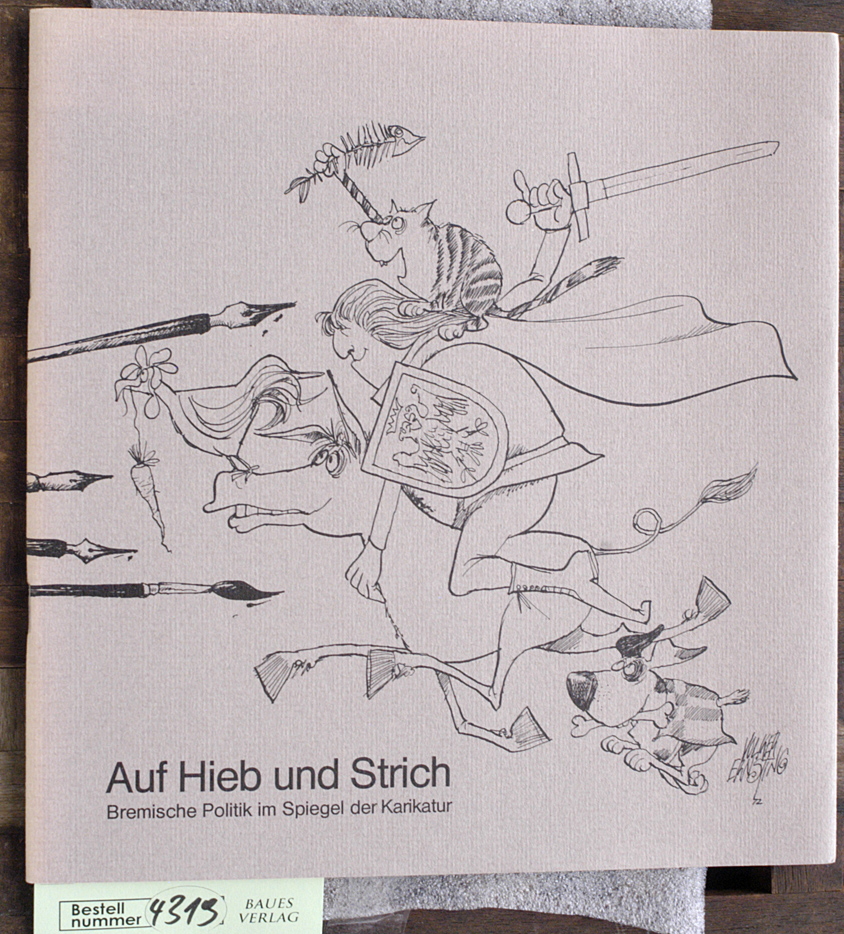 Scheven, Manfred von (Herausgeber).  Auf Hieb und Strich Bremische Politik im Spiegel der Karikatur 