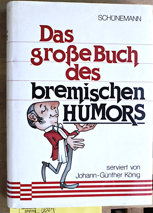 König, Johann-Günther.  Das große Buch des bremischen Humors. 