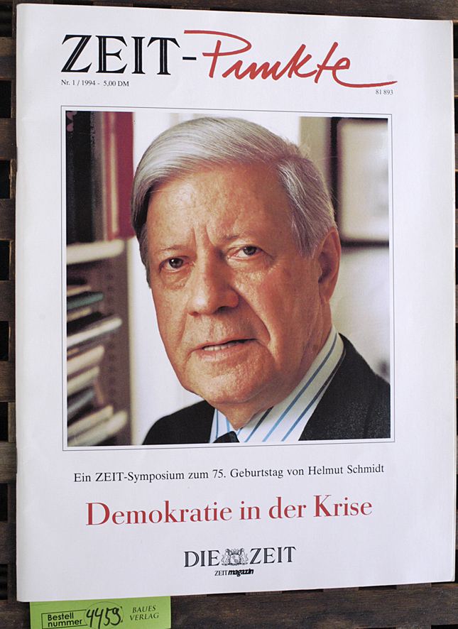   Zeit - Punkte Demokratie in der Krise Helmut Schmidt zu ehren: Ein Zeit-Symposium zum 75. Geburtstag. 