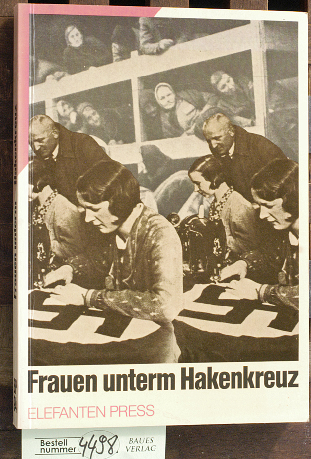 Schmidt, Maruta [Hrsg.].  Frauen unterm Hakenkreuz herausgegeben von Elefanten Press 
