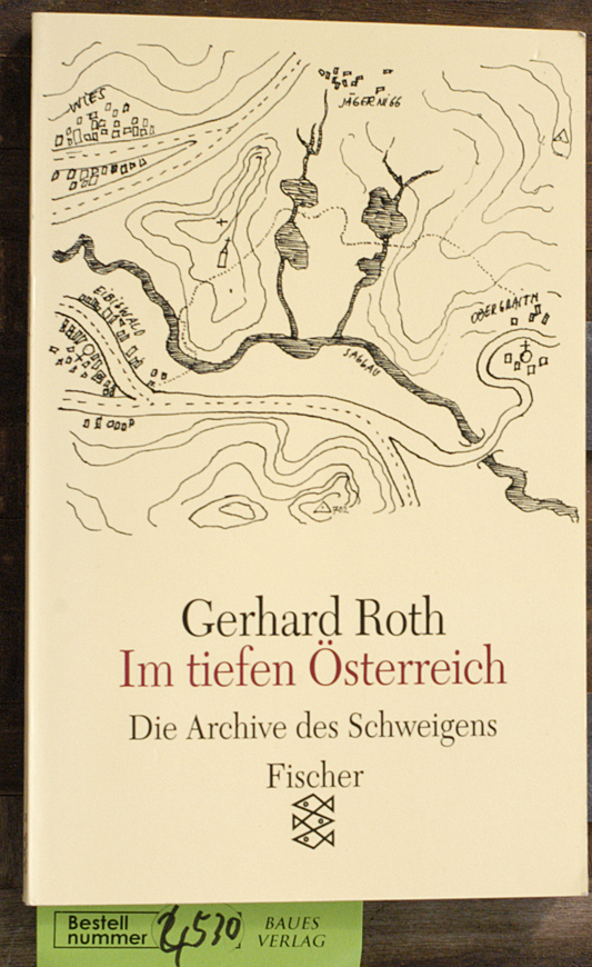 Roth, Gerhard.  Im tiefen Österreich Die Archive des Schweigens 