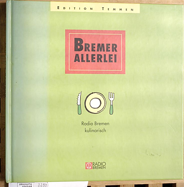 Schwalbe, Christiane [Red.].  Bremer Allerlei : Radio Bremen kulinarisch. 