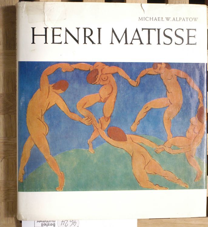 Alpatov, Michail V. und Henri Matisse.  Henri Matisse. Michael W. Alpatow. [Autoris. Übers. aus d. Russ. von Helmut Barth] 