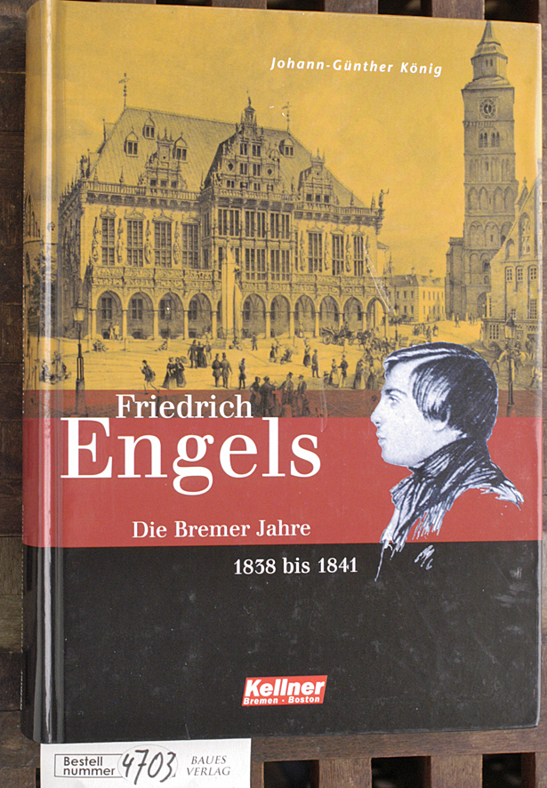 König, Johann-Günther.  Friedrich Engelsie Bremer Jahre 1839 - 1841 