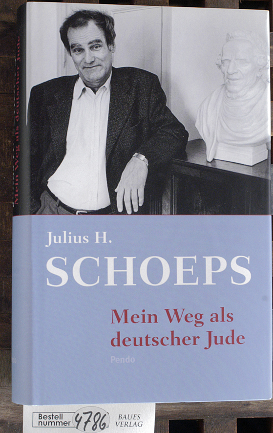 Schoeps, Julius H.  Mein Weg als deutscher Jude autobiographische Notizen 