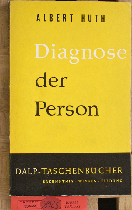 Huth, Albert.  Diagnose der Person. Dalp - Taschenbücher. 