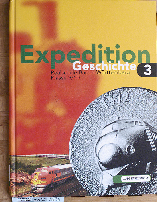   Expedition Geschichte. Realschule Baden-Württemberg Band 3, Klasse 9/10 Von der Weimarer Republik bis zur Gegenwart / Manfred Albrecht ... 