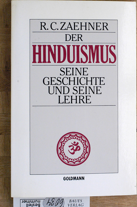 Zaehner, Robert C.  Der Hinduismus. Seine Geschichte und seine Lehre.  Aus. d. Engl. übertr. von Gerald Frodl. 