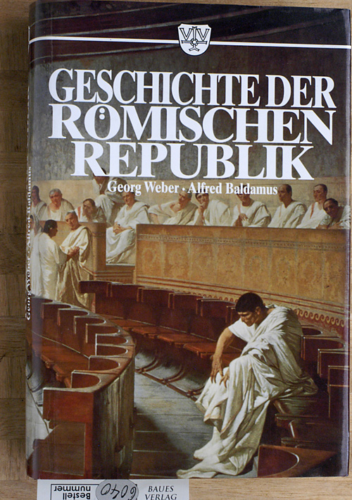 Weber, Georg und Alfred [Bearb.] Baldamus.  Geschichte der römischen Republik. 