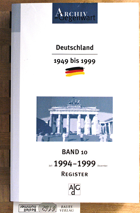   Archiv der Gegenwart. Bd. 10. Juli 1994 - 1999 Dezember; Register 