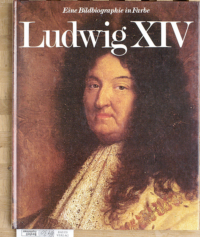 Menegazzi, Claudio.  Ludwig XIV Eine Biographie von Claudio Menegazzi. 