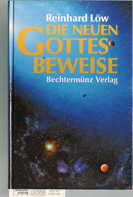 Reinhard Löw.  Die neuen Gottesbeweise [Gebundene Ausgabe] by Reinhard Löw 