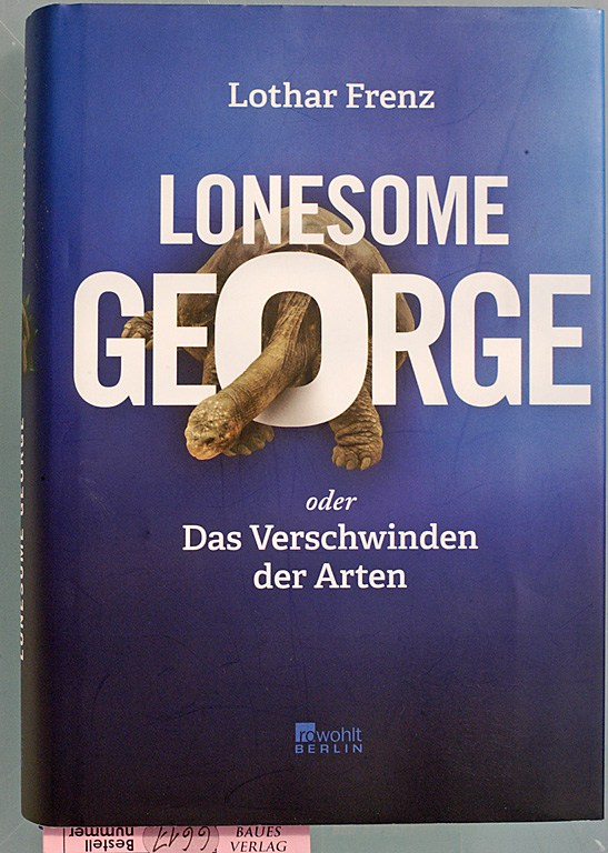 Frenz, Lothar.  Lonesome George oder Das Verschwinden der Arten 