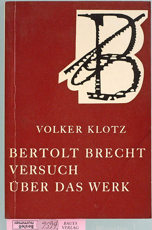 Klotz, Volker.  Bertolt Brecht Versuch über das Werk. 