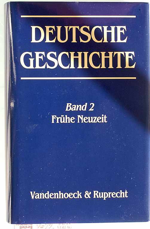 Moeller, Bernd, Martin Heckel und Rudolf Vierhaus.  Deutsche Geschichte. Band 2. Frühe Neuzeit. Karl Otmar Freiherr von Aretin. 