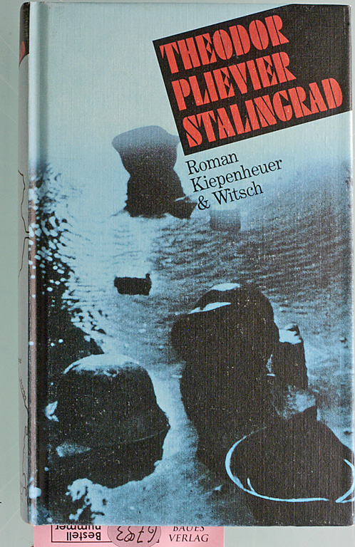 Plievier, Theodor.  Stalingrad : Roman. Hrsg. und mit einem Nachw. von Hans-Harald Müller. Theodor Plievier Werke. 