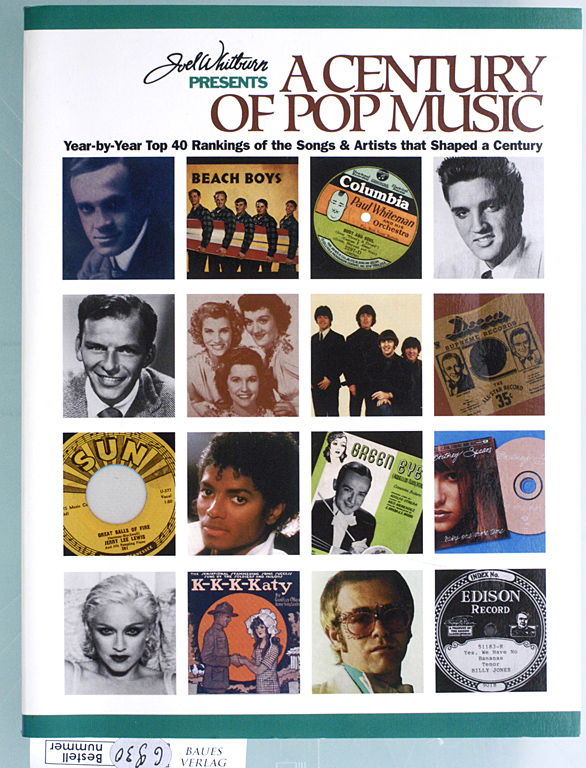 Whitburn, Joel.  A century of pop music. Joel Whitburn presents. year-by-year top 40 rankings of the songs & artists that shaped a century. compiled from America`s popular music charts, surveys, and record listings 1900 - 1939, and Billboard`s pop singles charts, 1940 - 1999 
