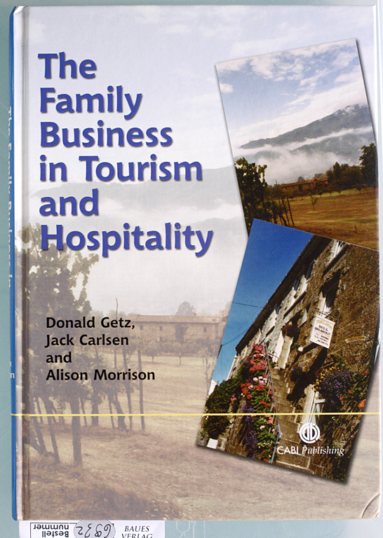 Getz, Donald, Alison Morrison and Jack Carlsen.  The Family Business in Tourism and Hospitality (Cabi) 