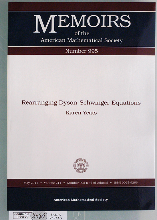 Yeats, Karen.  Memoirs of the American Mathematical Society  Number 995 Rearranging Dyson-Schwinger Equations 