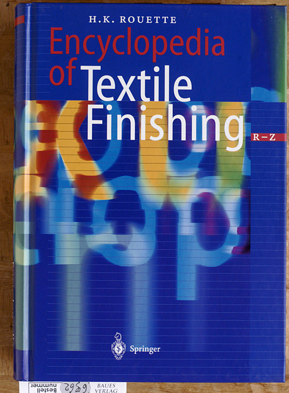 Rouette, Hans-Karl.  Encyclopedia of Textile Finishing. Volume 3 R -Z. Main contributions by Andrea Lindner and Beate Schwager 