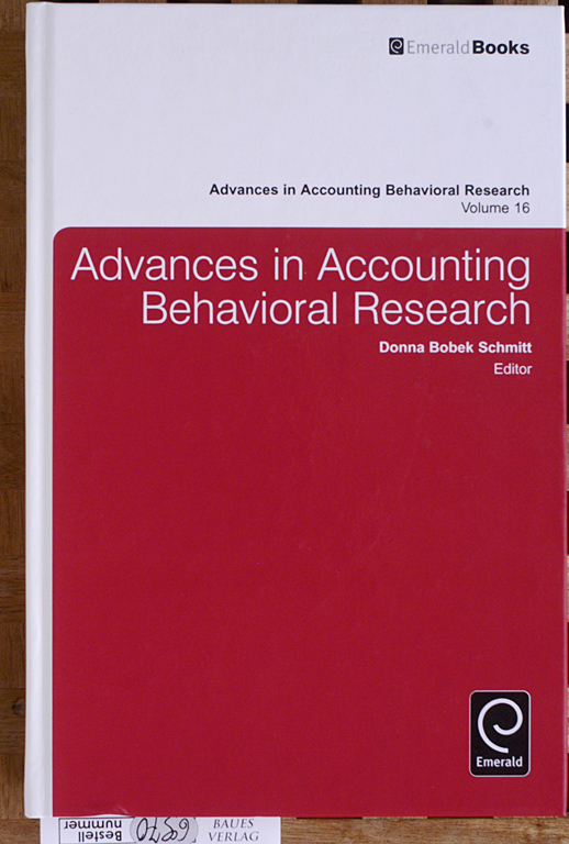 Schmitt, Donna Bobek [Ed.].  Advances in Accounting Behavioral Research. Volume 16 