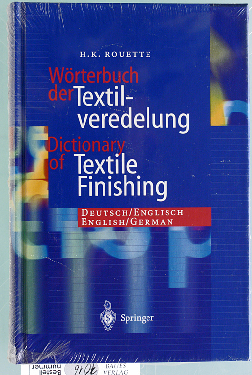 Rouette, Hans-Karl.  Wörterbuch der Textilveredelung : Deutsch / Englisch, English / German Dictionary of textile finishing. 