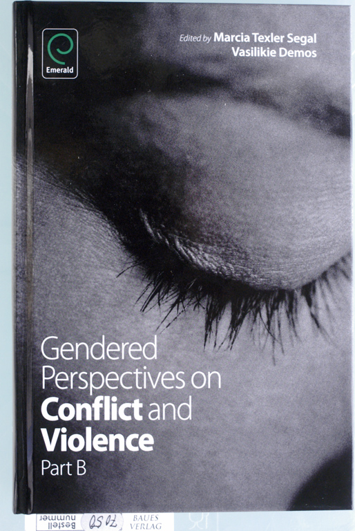 Demos, Vasilikie [Ed.] and Marcia Texler [Ed.] Segal.  Gendered Perspectives on Conflict and Violence. Part B. Volume 18 B Advances in Gender Research 