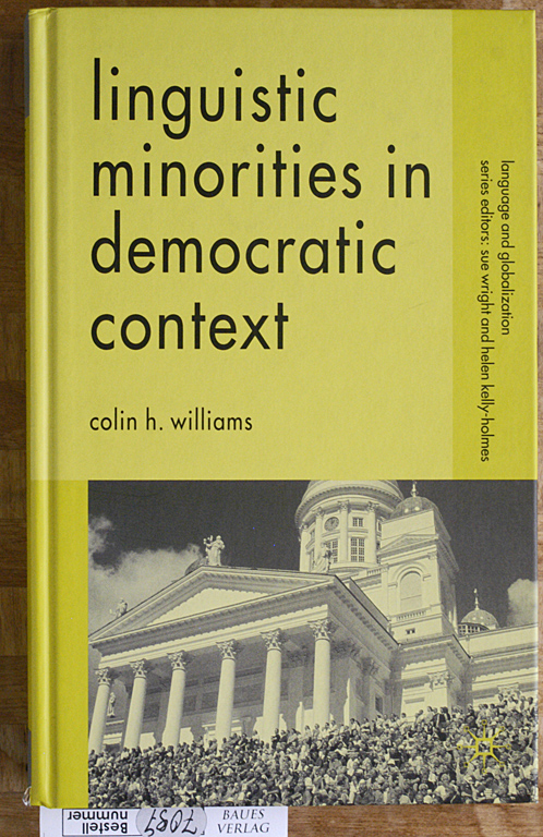 Williams, Colin H. and Sue [Ed.] Wright.  Linguistic Minorities in Democratic Context Language and Globalization 