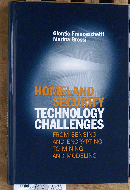 Franceschetti, Giorgio and Marina Grossi.  Homeland Security Technology Challenges From Sensing and Encrypting to Mining and Modeling (Artech House Intelligence and Information Operations) 