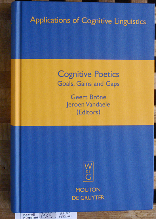 Brône, Geert and Jeroen Vandaele.  Cognitive Poetics: Goals, Gains and Gaps Applications of Cognitive Linguistics 