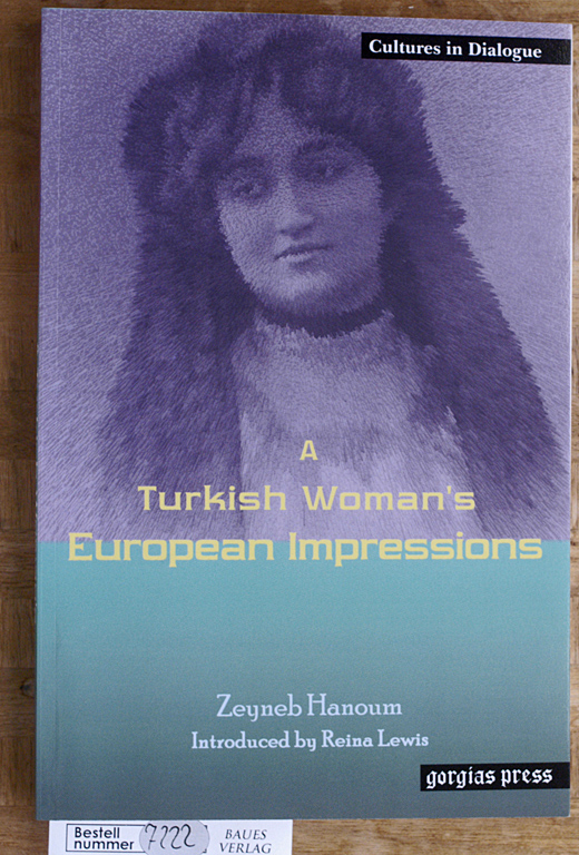 Hanoum, Zeyneb.  A Turkish Woman`s European Impressions Cultures in Dialogue Series one. 