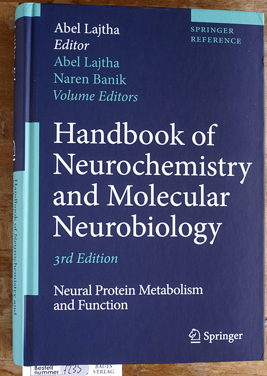 Lajtha, Abel [Ed.] and Naren Banik.  Handbook of Neurochemistry and Molecular Neurobiology Neural Protein Metabolism and Function Springer Reference 