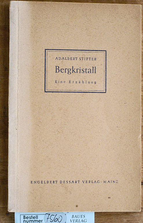 Stifter, Adalbert.  Bergkristall. Eine Erzählung. Adalbert Stifter ; mit Hugo R. Bartels 