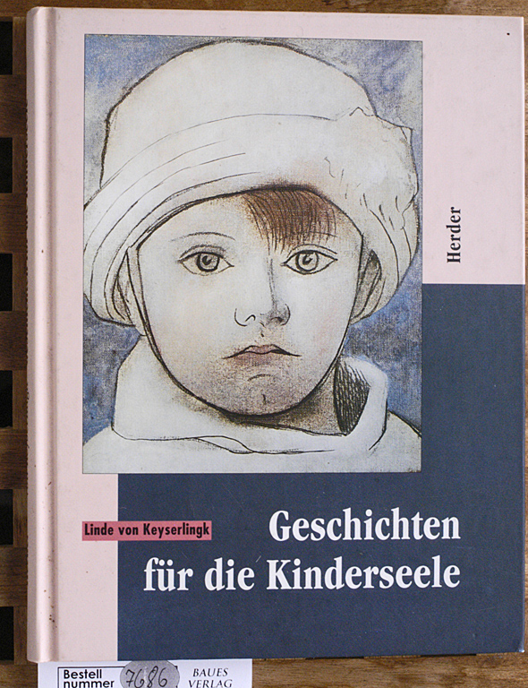 Keyserlingk, Linde von.  Geschichten für die Kinderseele. 