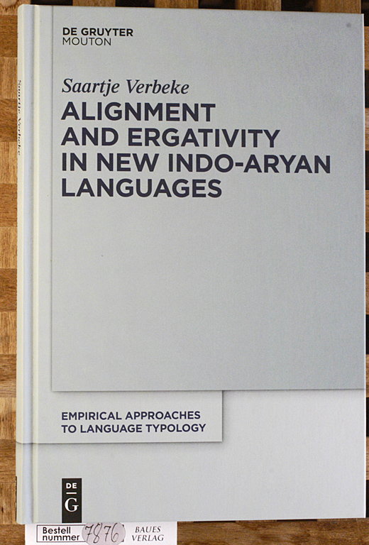 Verbeke, Saartje.  Alignment and Ergativity in New Indo-Aryan Languages Empirical Approaches to Language Typology, Band 51 