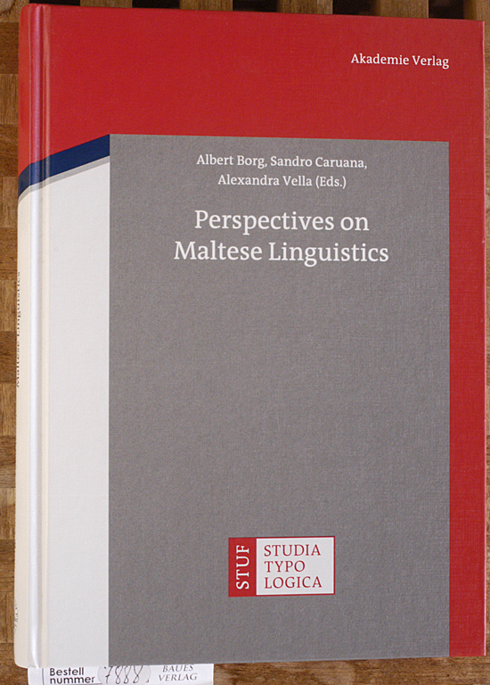 Borg, Albert (Hrsg.), Sandro (Hrsg.) Caruana and Alexandra (Hrsg.) Vella.  Perspectives on Maltese linguistics. Studia typologica. Volume 14 