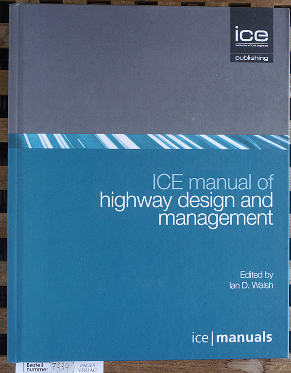 Walsh, Ian.  ICE Manual of Highway Design and Management ICE Manuals 
