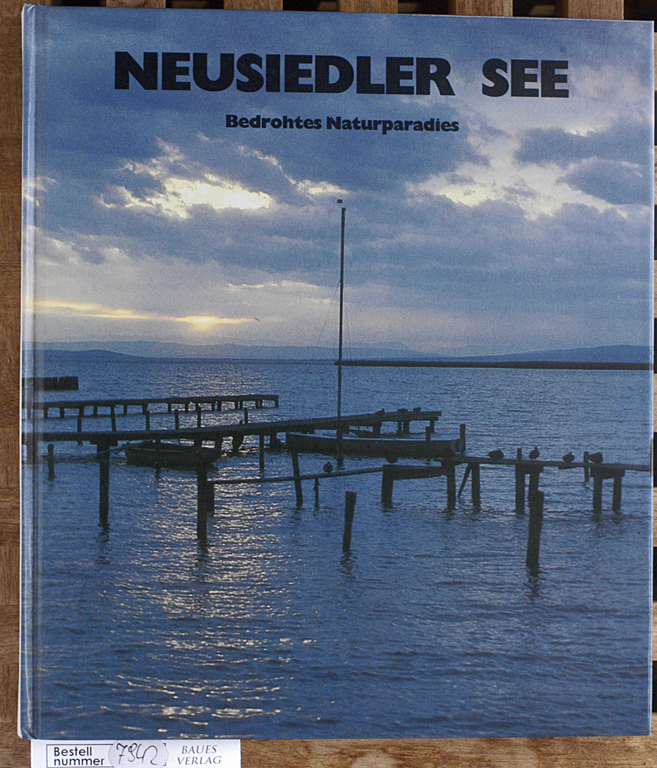 Fischer-Nagel, Andreas.  Neusiedler See : bedrohtes Naturparadies. 