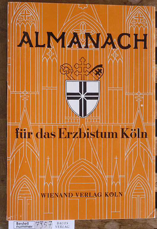 Wienand, Adam [Hrsg.] und Wilhelm. Mogge.  Almanach für das Erzbistum Köln. Jahrbuch 1974 und 1975. 