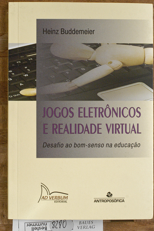 Heinz, Buddemeier.  Jogos Eletronicos E Realidade Virtual (Em Portuguese do Brasil) Desafio ao bom-senso na educacao 