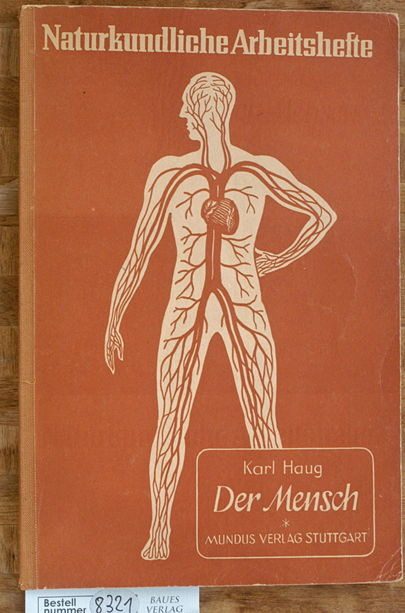 HAUG, KARL.  Der Mensch. Naturkundliche Arbeitshefte. Textzeichnungen von Erich Haferkorn. 