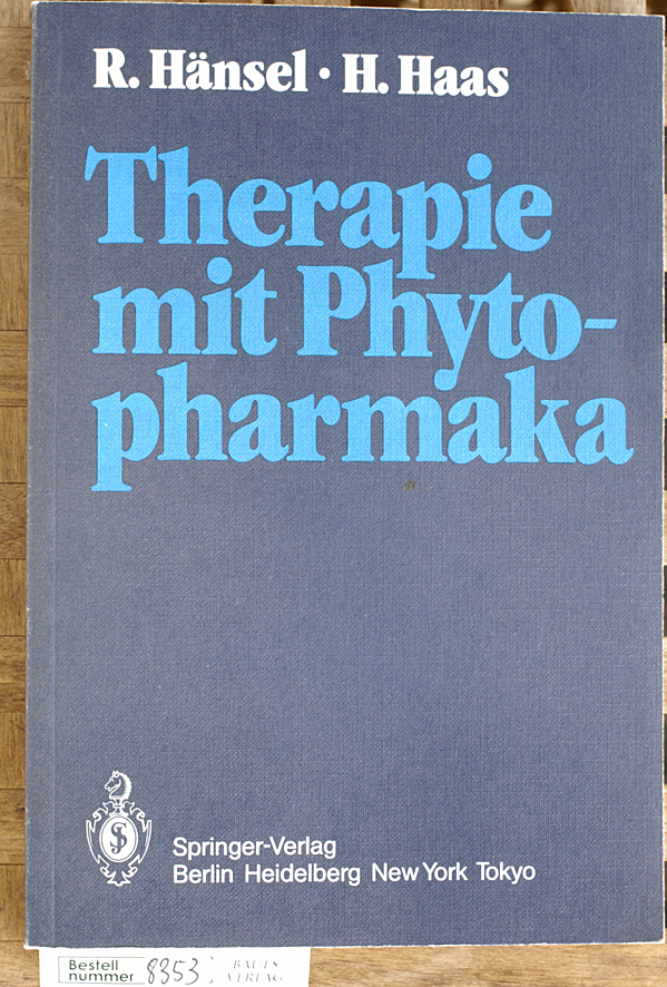 Hänsel, Rudolf und H. Haas.  Therapie mit Phytopharmaka Mit 77 Abb. und 4 Tabellen. 